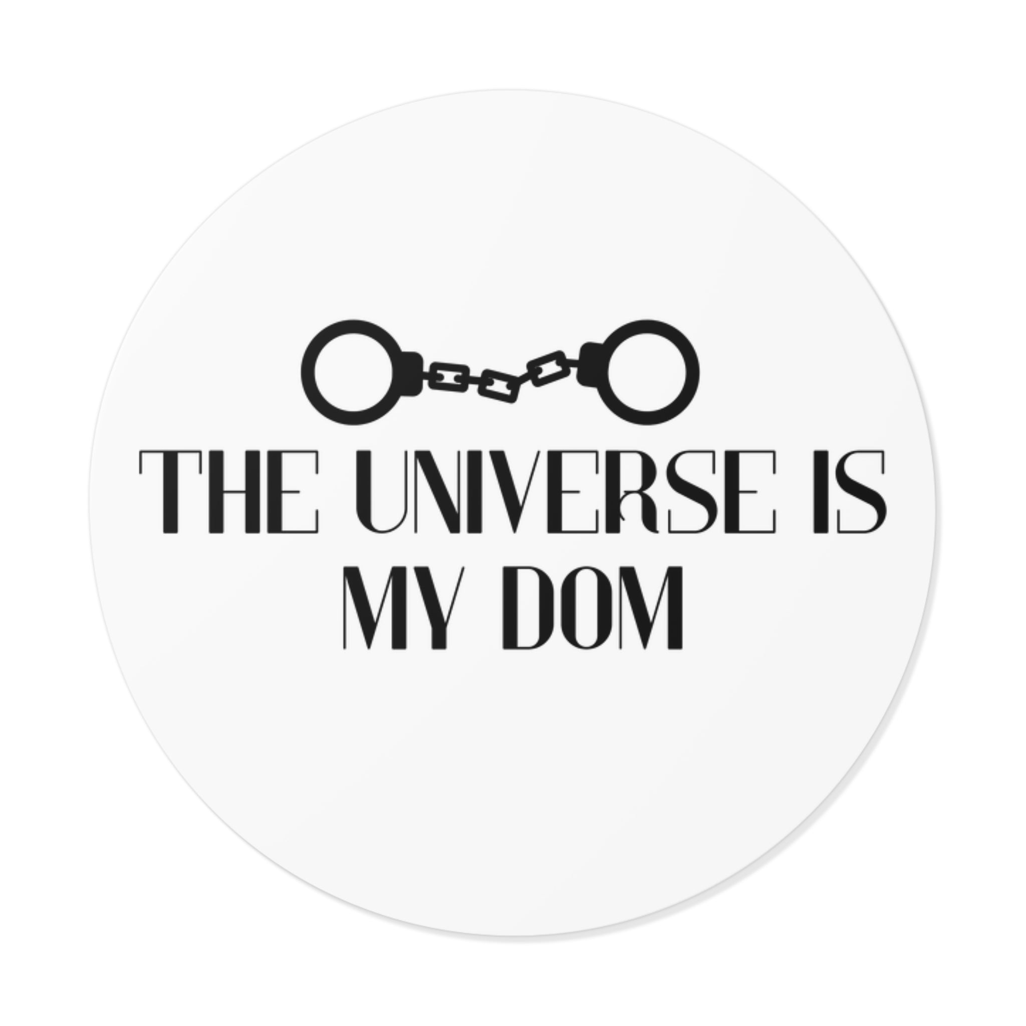 The Universe Is My Dom - Sticker