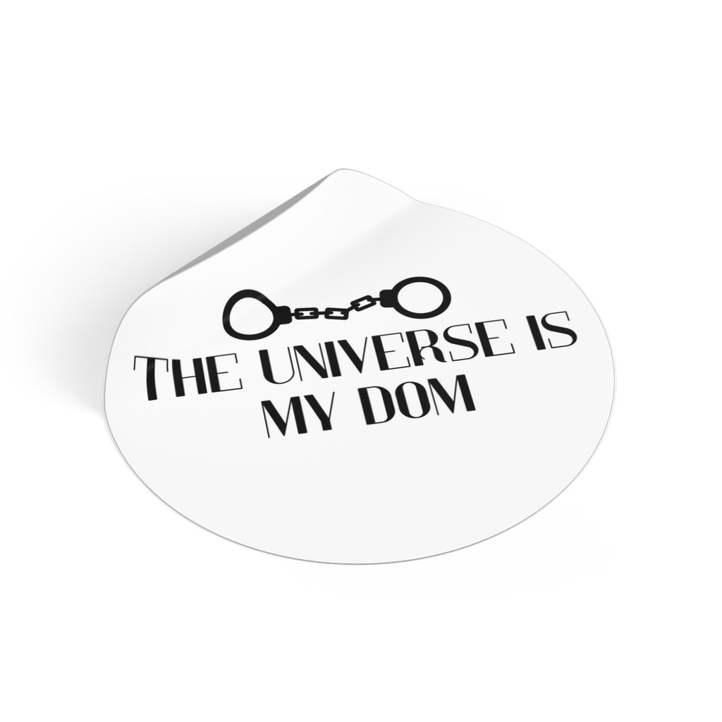 The Universe Is My Dom - Sticker