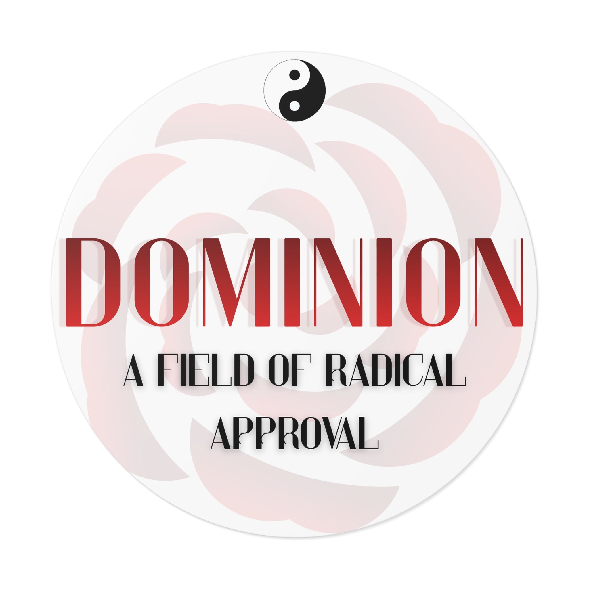 A Field of Radical Approval - DOMINION - Sticker