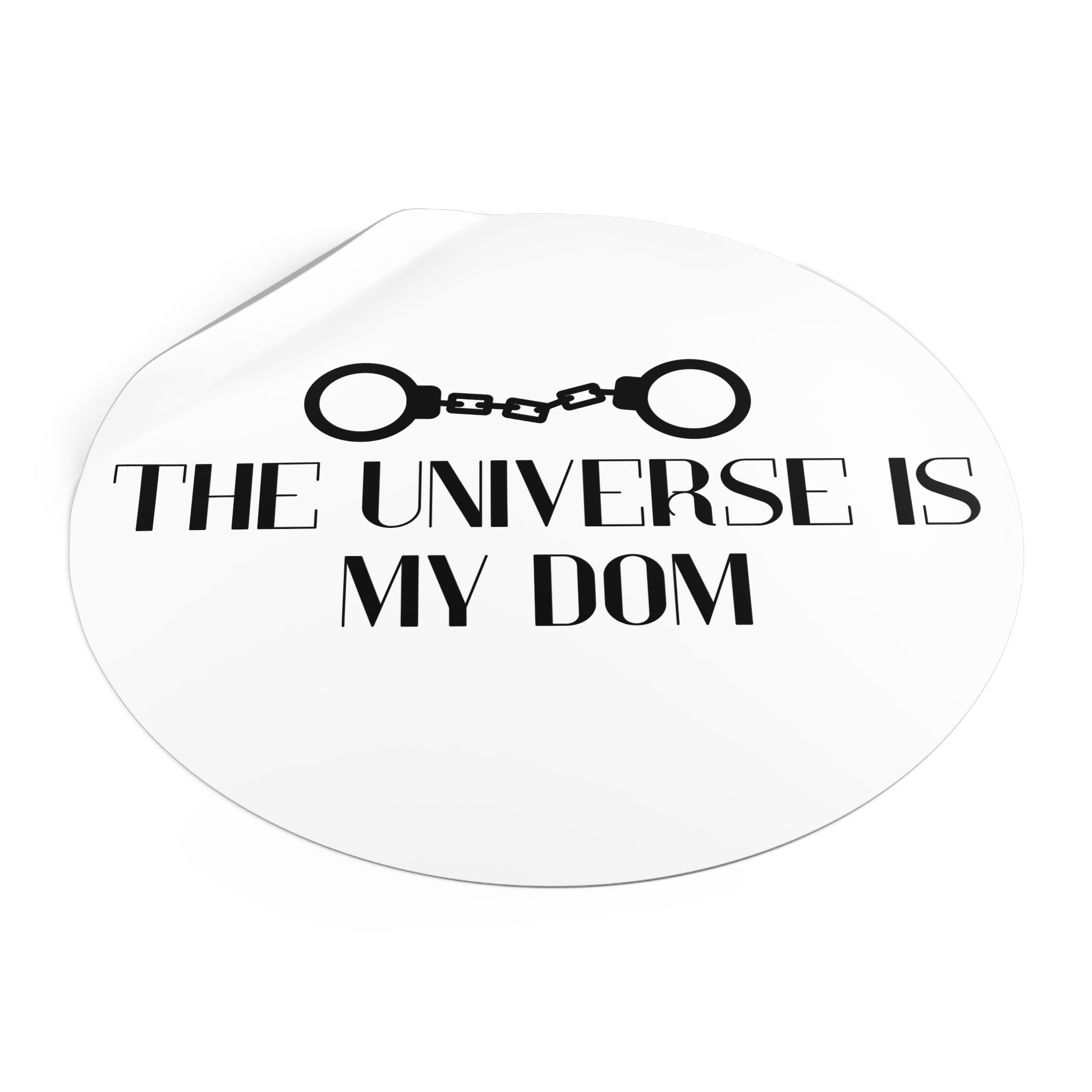 The Universe Is My Dom - Sticker